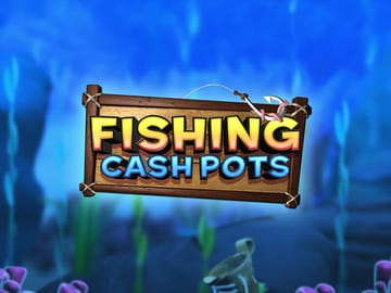 Fishing Cash Pots